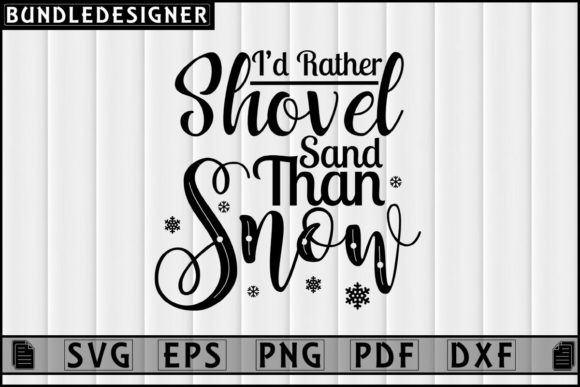 I'd Rather Shovel Sand-Svg Sublimation