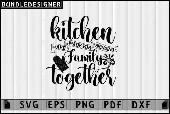 Kitchen Are Made for Bringing-Svg Design Review