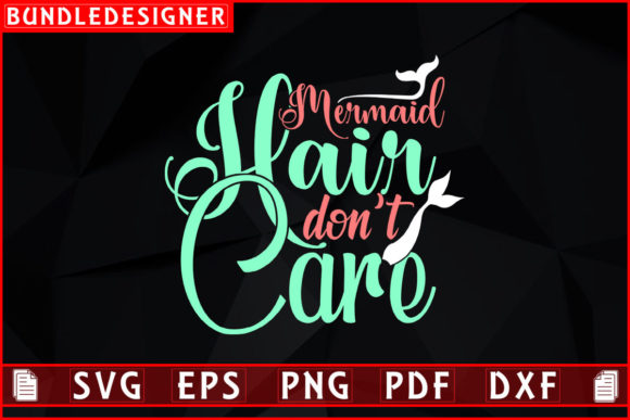 Mermaid Hair Don't Care-Svg Graphic File Review