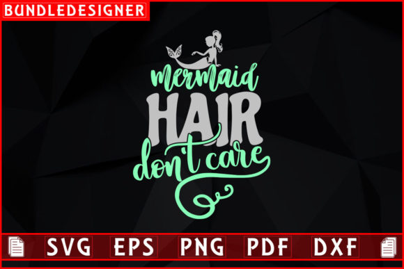 Mermaid Hair Don t Care_svg Quotes Files Review