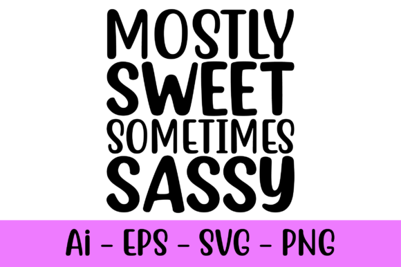 Mostly Sweet Sometimes Sassy T-shirt Svg Review