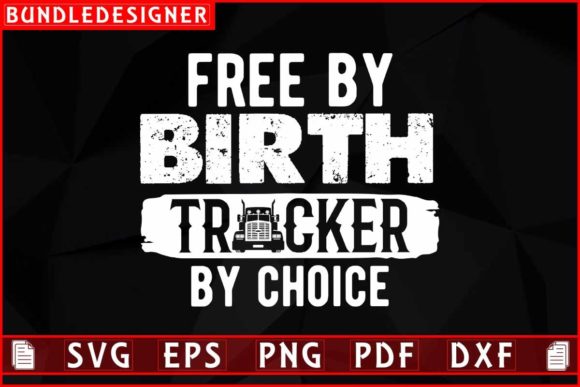 Trucker Svg Design-Free by Birth Trucker Review