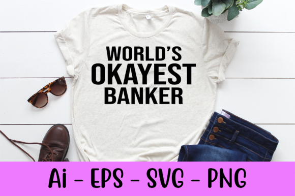 World s Okayest Banker Svg Review